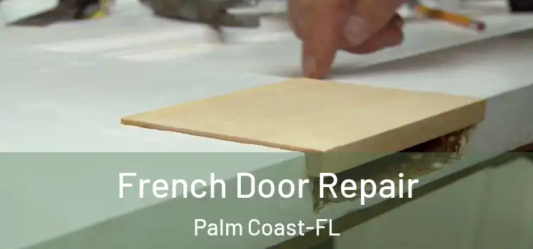  French Door Repair Palm Coast-FL